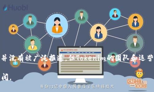 Tokenim 是一个较新的数字钱包，主要针对加密货币和区块链交易。它的具体国家来源并没有被广泛报道，但Tokenim的团队和运营可能在多个国家之间协作。数字钱包通常是全球化的，很多钱包的团队分布在世界各地。

如果你想了解更多关于Tokenim的信息，建议访问他们的官方网站或查阅相关的行业新闻。