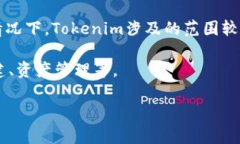 Tokenim 是一个相对较新的概念，它通常与区块链和