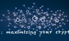 Tokenim高级设置详解： maximizing your crypto trading p